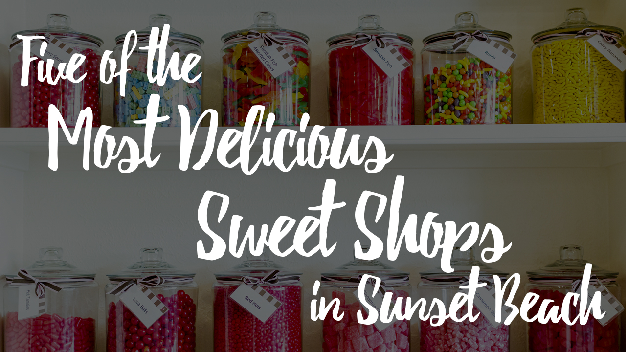 Five of the Most Delicious Sweet Shops in Sunset Beach
